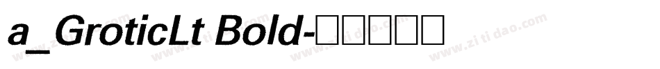 a_GroticLt Bold字体转换